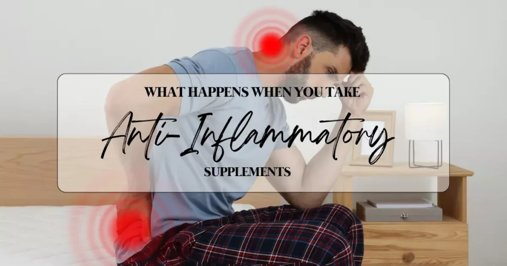 What happens when you take anti-inflammatory-supplements